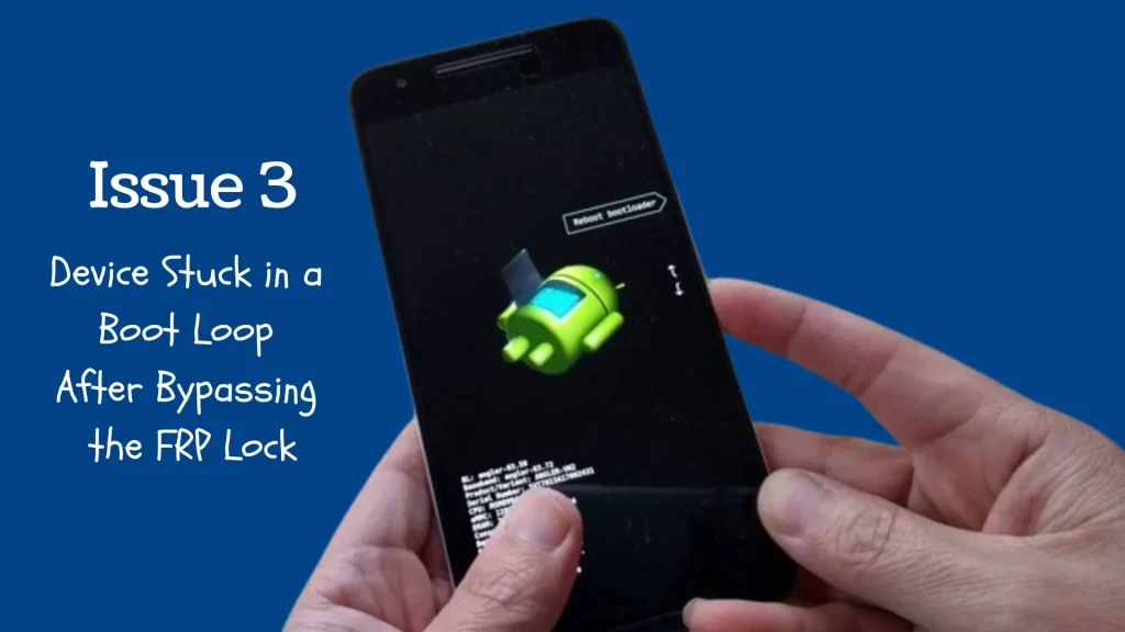 Device Stuck in a Boot Loop After Bypassing the FRP Lock
