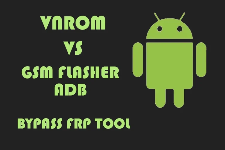 VNROM BYPASS VS GSM FLASHER ADB BYPASS FRP TOOL